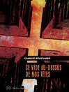 Cover image for Ce vide au-dessus de nos têtes